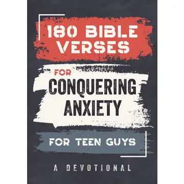180 Bible Verses For Conquering Anxiet For Teen Guys