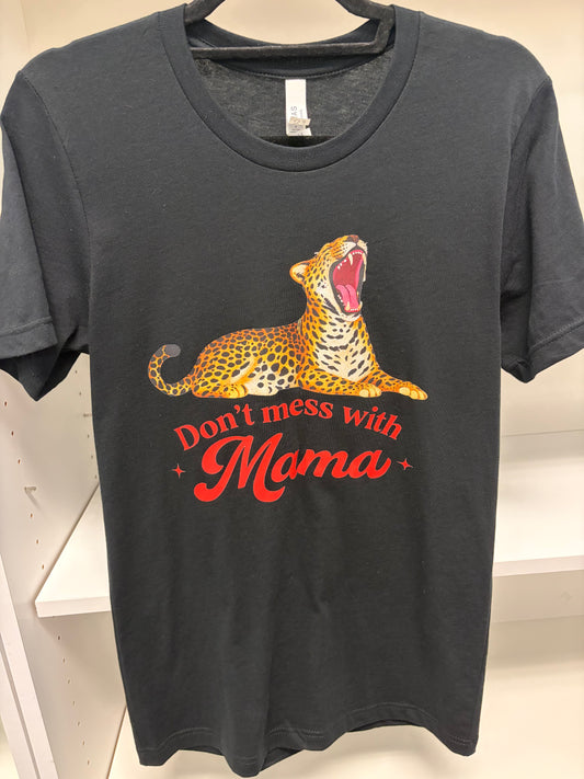 Mess With Mama Tee