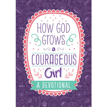 How God Grows A Courageous Girls