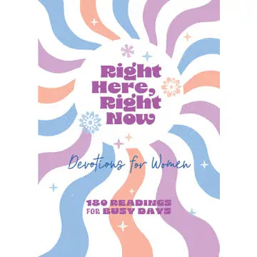 Right Here, Right Now Devotions For Women